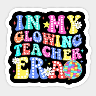 In My Glowing Teacher Era Last Day of School Teacher Summer Sticker